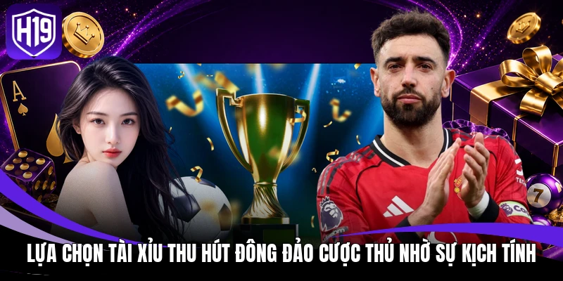 Lựa chọn Tài Xỉu thu hút đông đảo cược thủ nhờ sự kịch tính