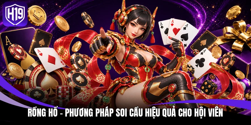 Rồng Hổ - Phương Pháp Soi Cầu Hiệu Quả Cho Hội Viên 1 rồng hổ