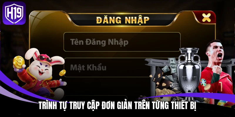 Trình tự truy cập đơn giản trên từng thiết bị